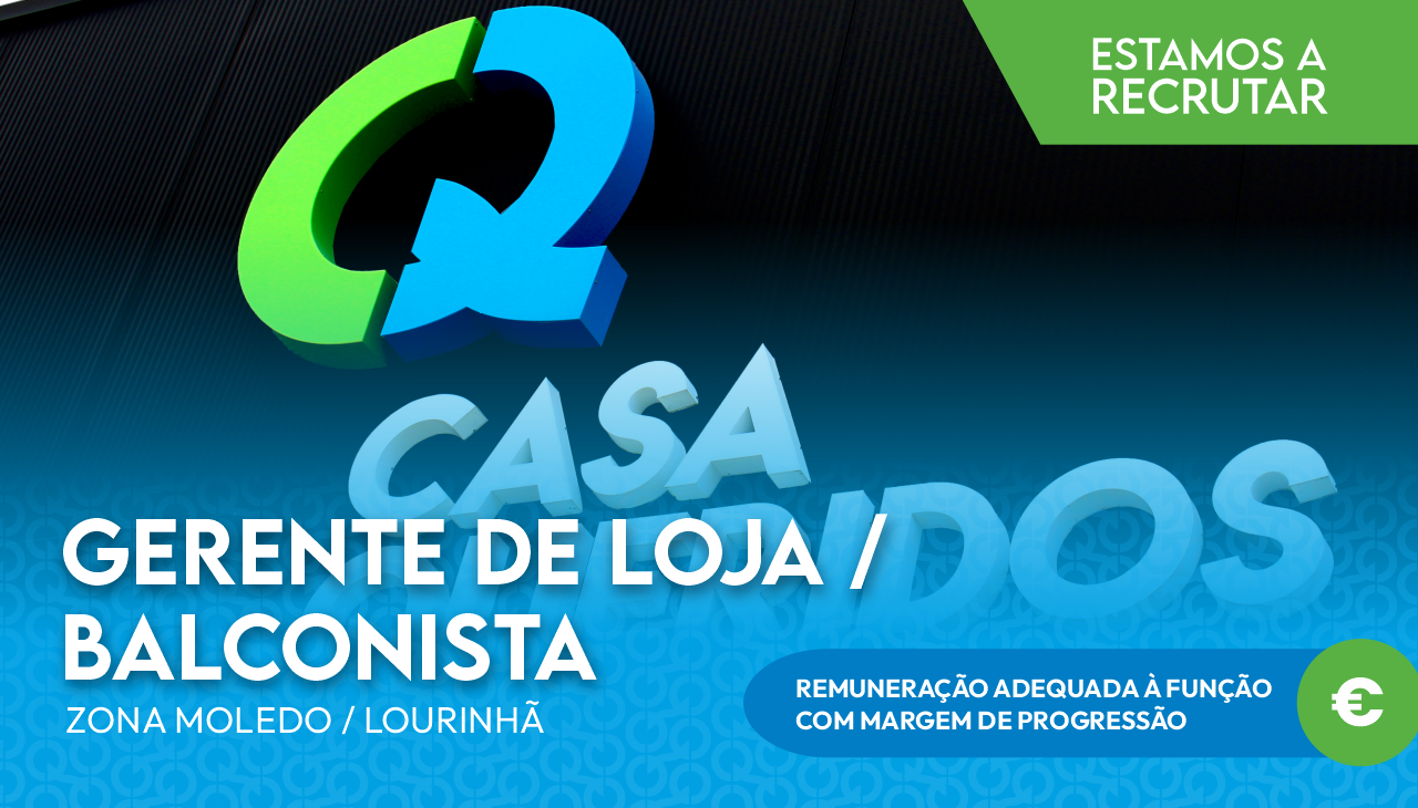 ESTAMOS A RECRUTAR GERENTE DE LOJA/BALCONISTA ESTAMOS A RECRUTAR GERENTE DE LOJA/BALCONISTA